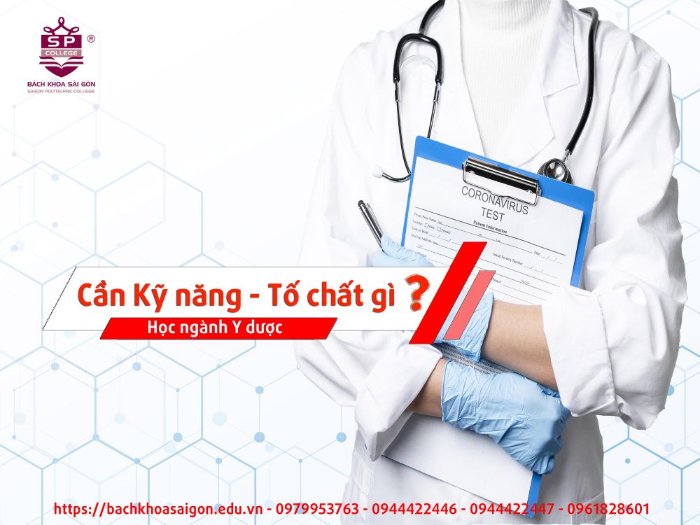 SINH VIÊN NHÓM NGÀNH Y DƯỢC CẦN NHỮNG KỸ NĂNG & TỐ CHẤT GÌ ?