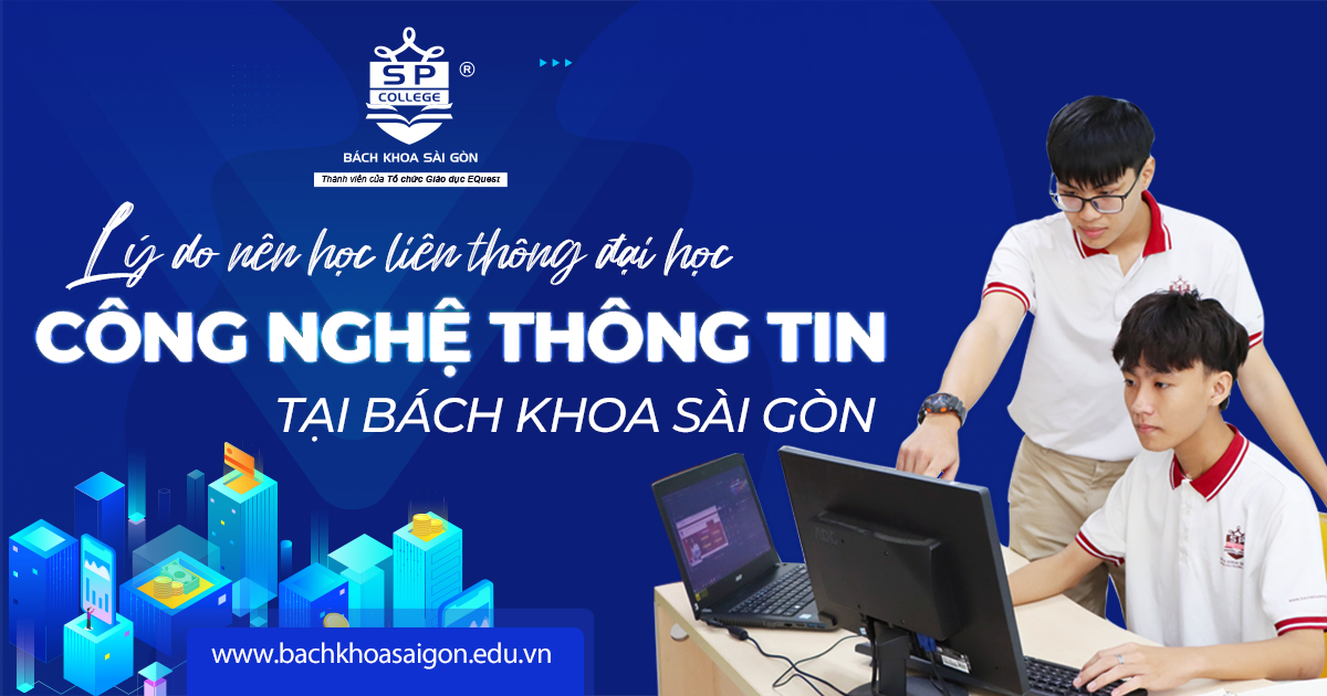 lý do nên học liên thông đại học công nghệ thông tin tại bách khoa sài gòn