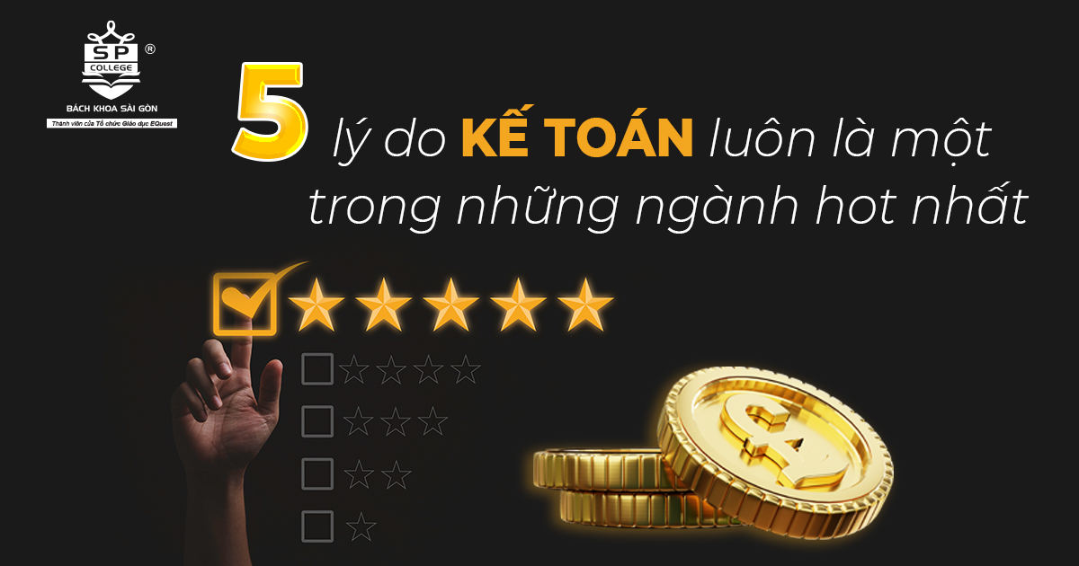 5 lý do Kế toán luôn là một trong những ngành hot nhất