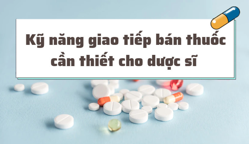 ky nang giao tiep ban thuoc can thiet cho duoc si