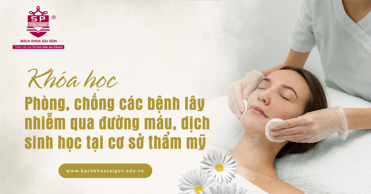 Phòng, chống các bệnh lây nhiễm qua đường máu, dịch sinh học tại cơ sở thẩm mỹ