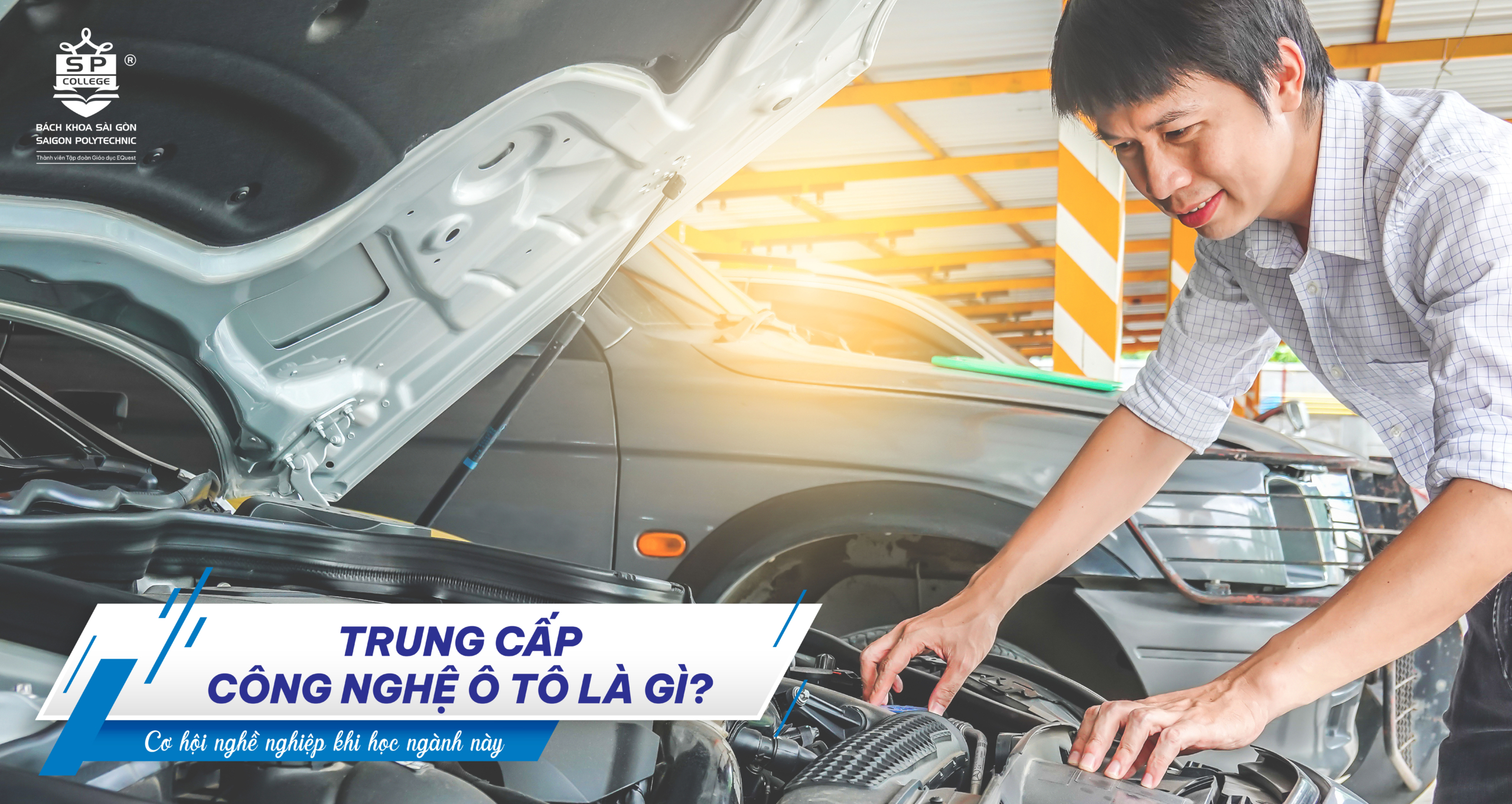 Trung cấp công nghệ ô tô là gì? Cơ hội nghề nghiệp khi học ngành này